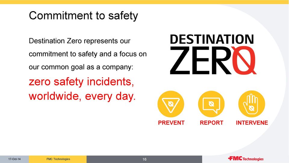 on our common goal as a company: zero safety