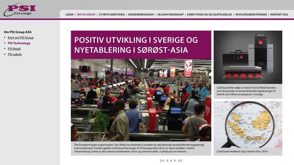 Statoil sine fullservicestasjoner i Sverige. The President Hyper supermarket i Sør-Afrika har besluttet å erstatte sin eksisterende kontanthåndteringsløsning med CashGuard.