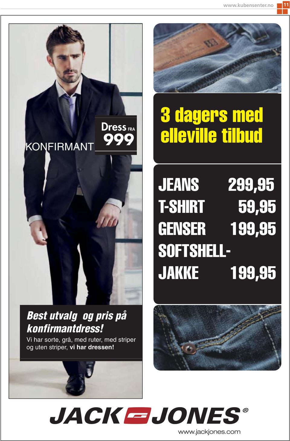 JAKKE FØR OPPTIL 1599 SOFTSHELL- DRESS FØR 1899,95 JAKKE 199,95 JEANS 1 STK.