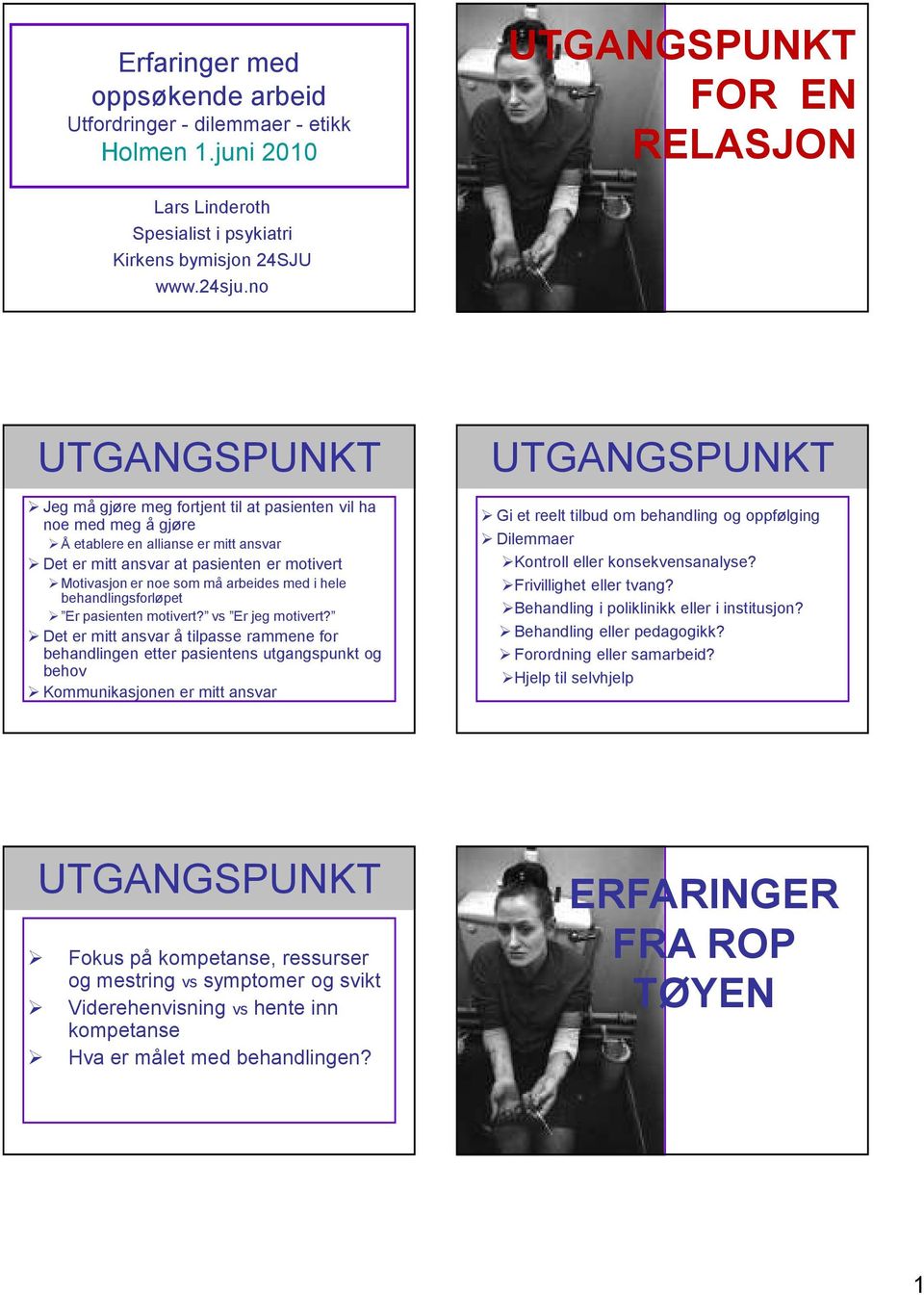 behandlingsforløpet Er pasienten motivert? vs Er jeg motivert?