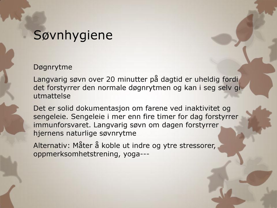 Sengeleie i mer enn fire timer for dag forstyrrer immunforsvaret.