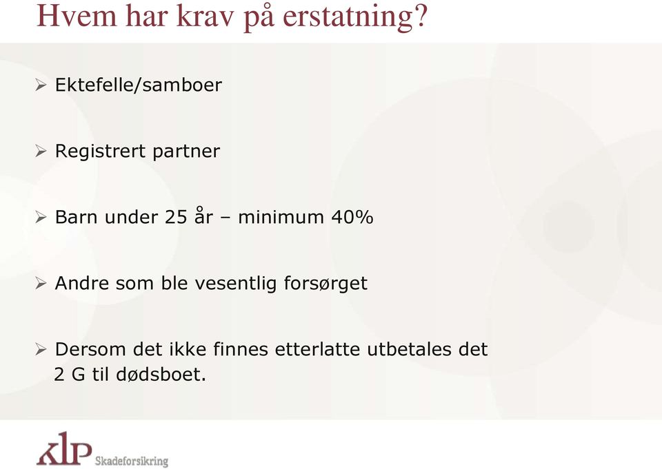 25 år minimum 40% Andre som ble vesentlig