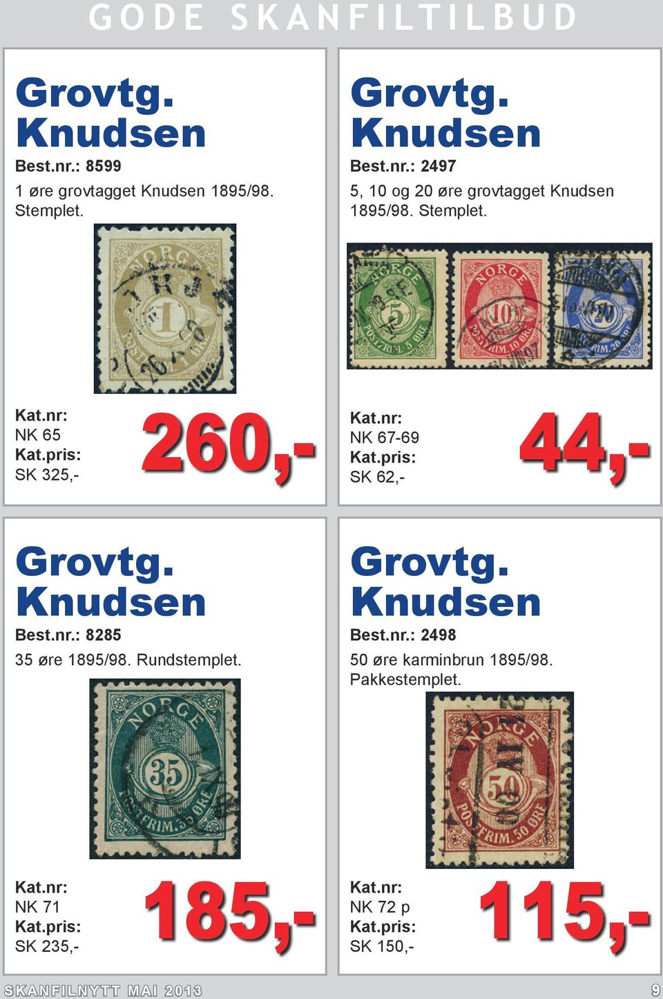 Rundstemplet. Grovtg. Knudsen Best.nr.: 2498 50 øre karminbrun 1895/98. Pakkestemplet.