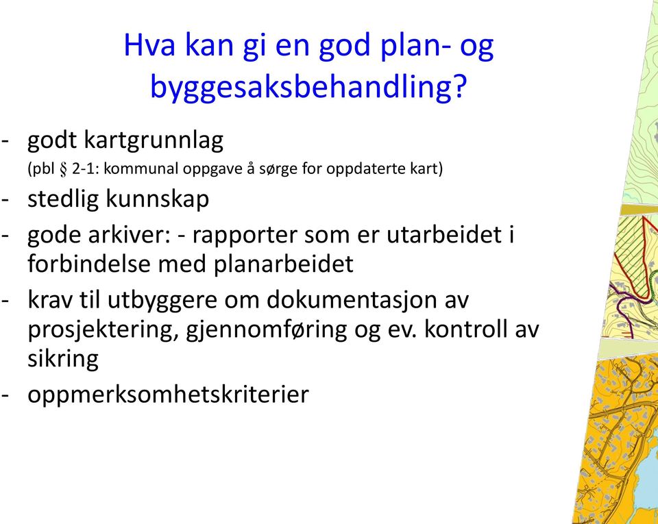 kunnskap - gode arkiver: - rapporter som er utarbeidet i forbindelse med planarbeidet