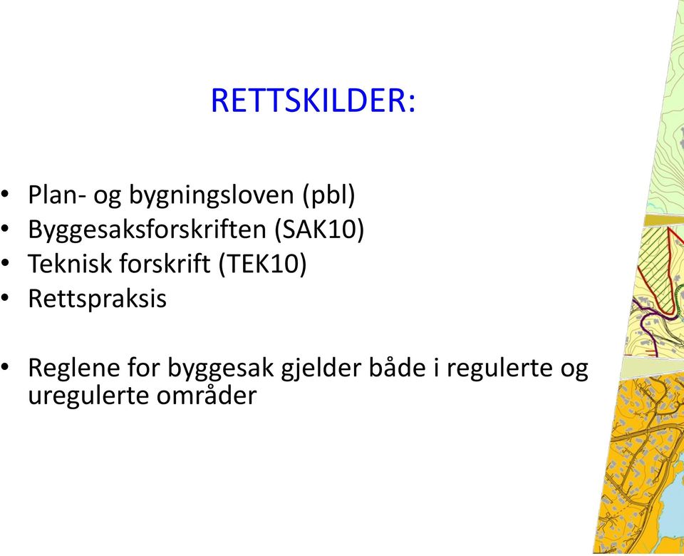 forskrift (TEK10) Rettspraksis Reglene for