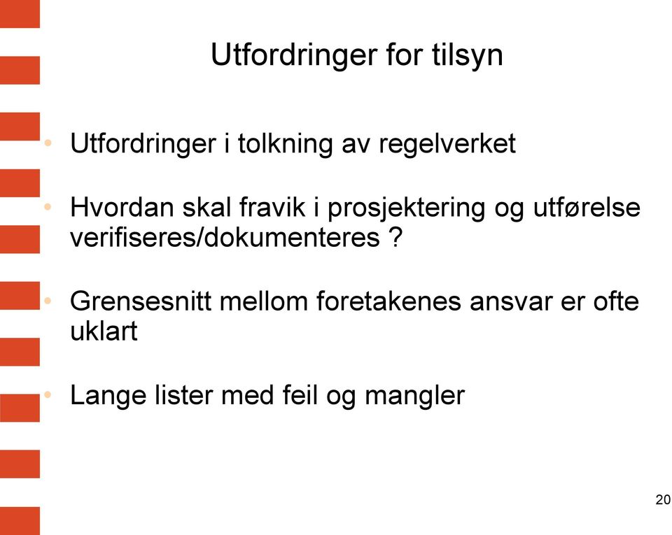 utførelse verifiseres/dokumenteres?