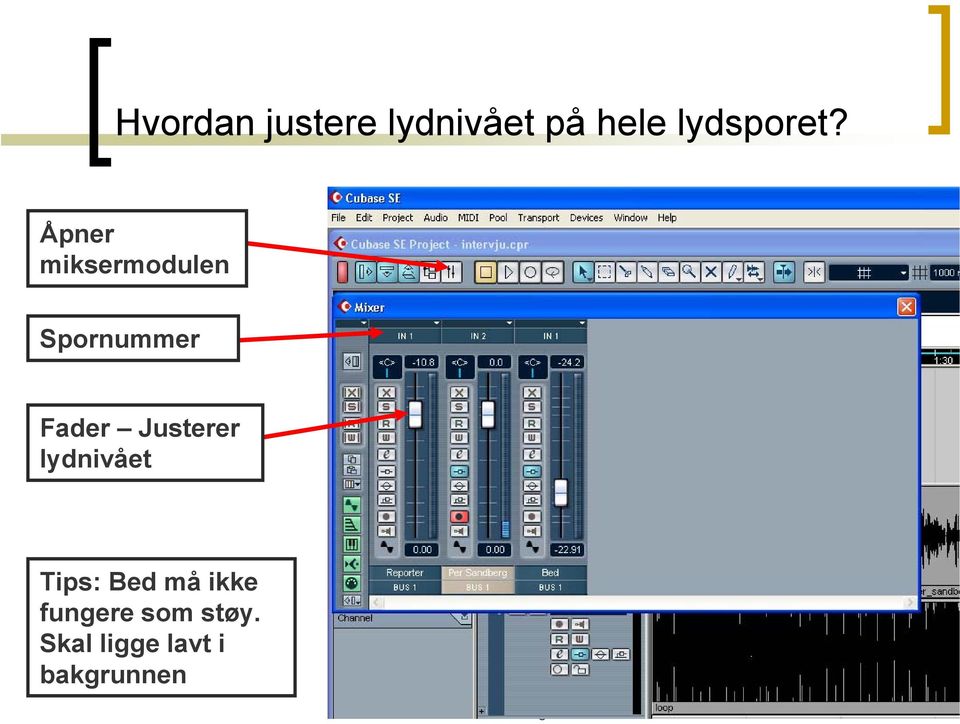 Åpner miksermodulen Spornummer Fader