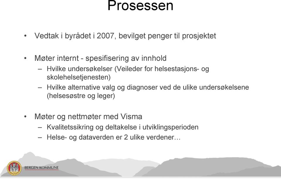 alternative valg og diagnoser ved de ulike undersøkelsene (helsesøstre og leger) Møter og