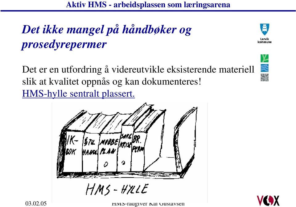 videreutvikle eksisterende materiell slik at