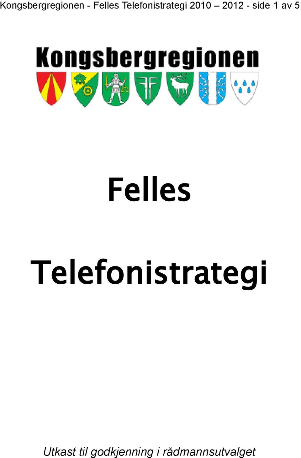 1 av 5 Felles Telefonistrategi