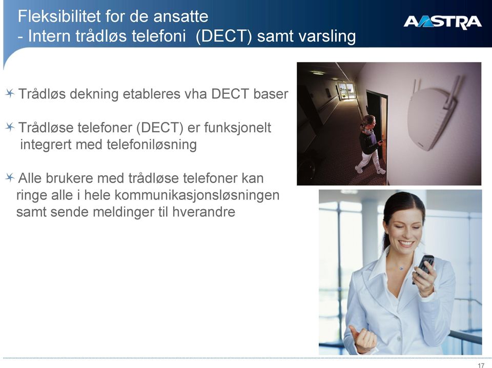 Trådløse telefoner (DECT) er funksjonelt integrert med telefoniløsning!