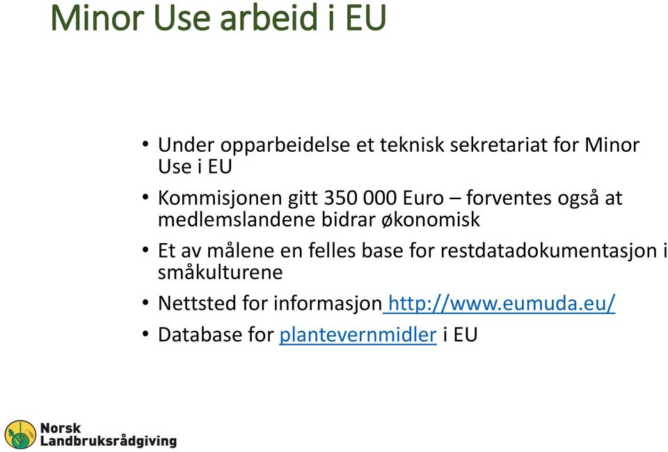 økonomisk Et av målene en felles base for restdatadokumentasjon i småkulturene