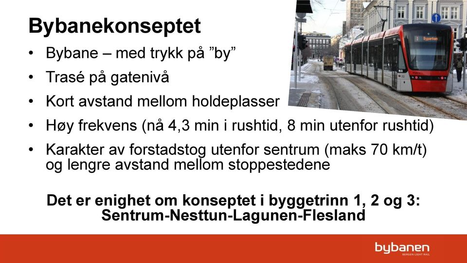 av forstadstog utenfor sentrum (maks 70 km/t) og lengre avstand mellom