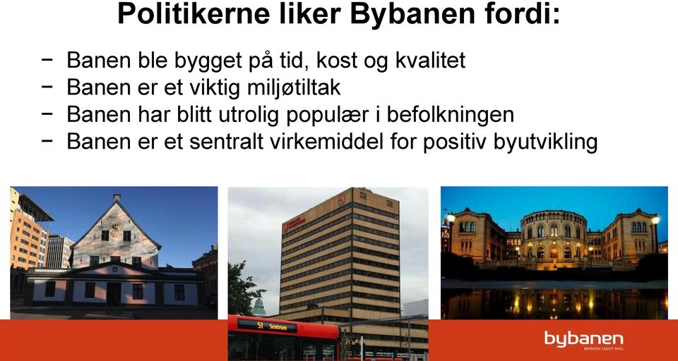 Banen har blitt utrolig populær i befolkningen Banen