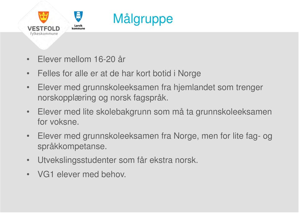 Elever med lite skolebakgrunn som må ta grunnskoleeksamen for voksne.