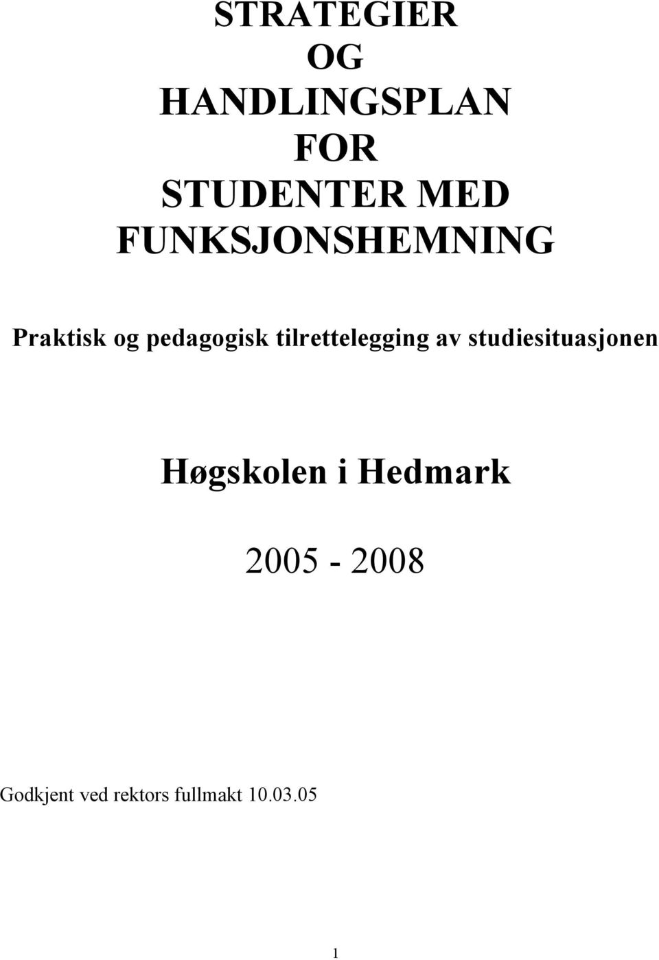 tilrettelegging av studiesituasjonen Høgskolen i