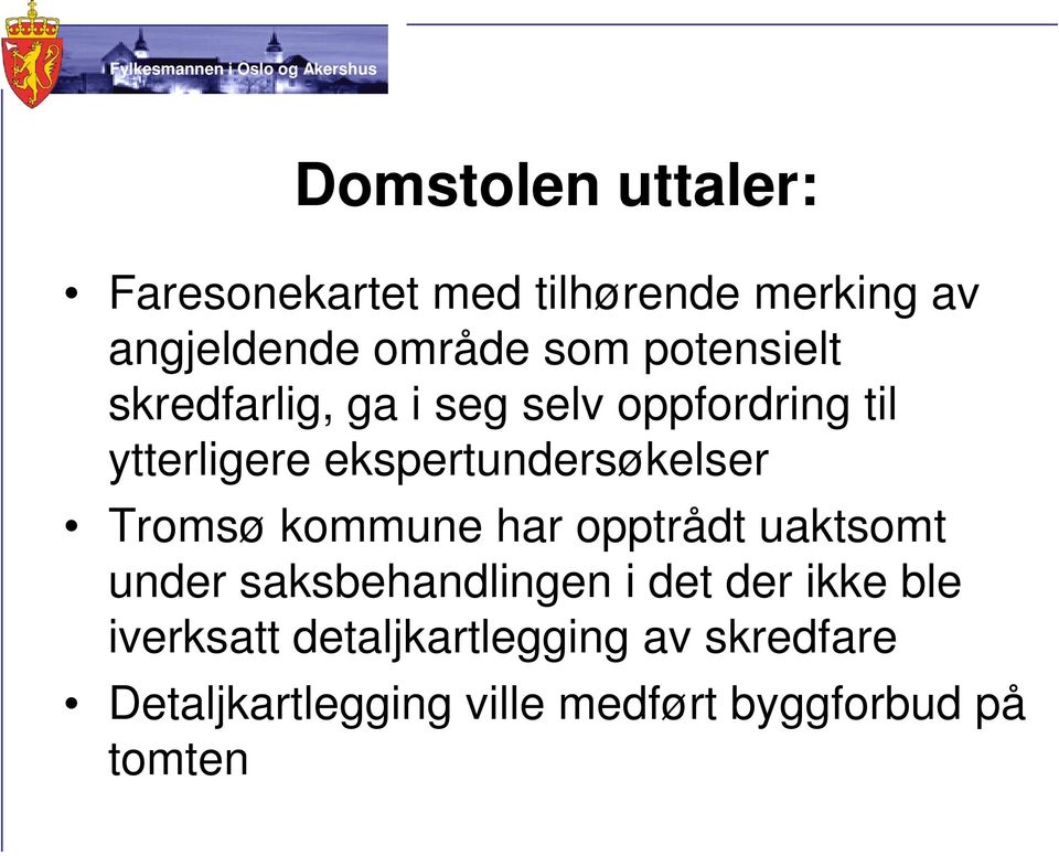 ekspertundersøkelser Tromsø kommune har opptrådt uaktsomt under saksbehandlingen i
