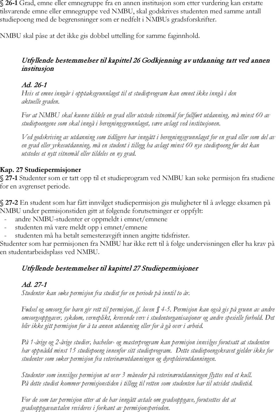 Utfyllende bestemmelser til kapittel 26 Godkjenning av utdanning tatt ved annen institusjon Ad.