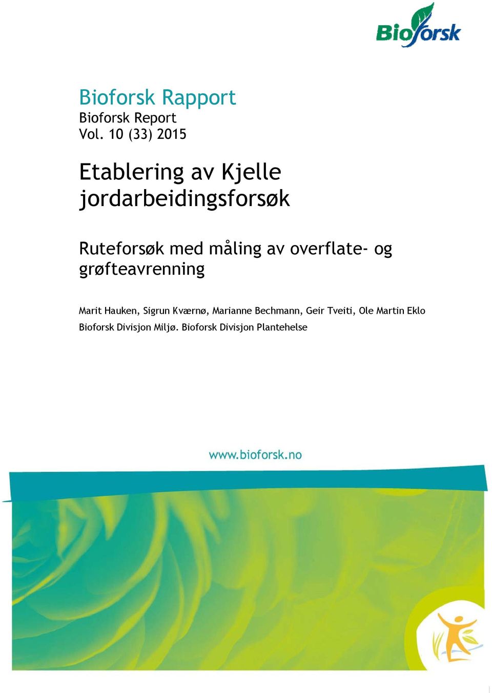 måling av overflate- og grøfteavrenning Marit Hauken, Sigrun Kværnø,