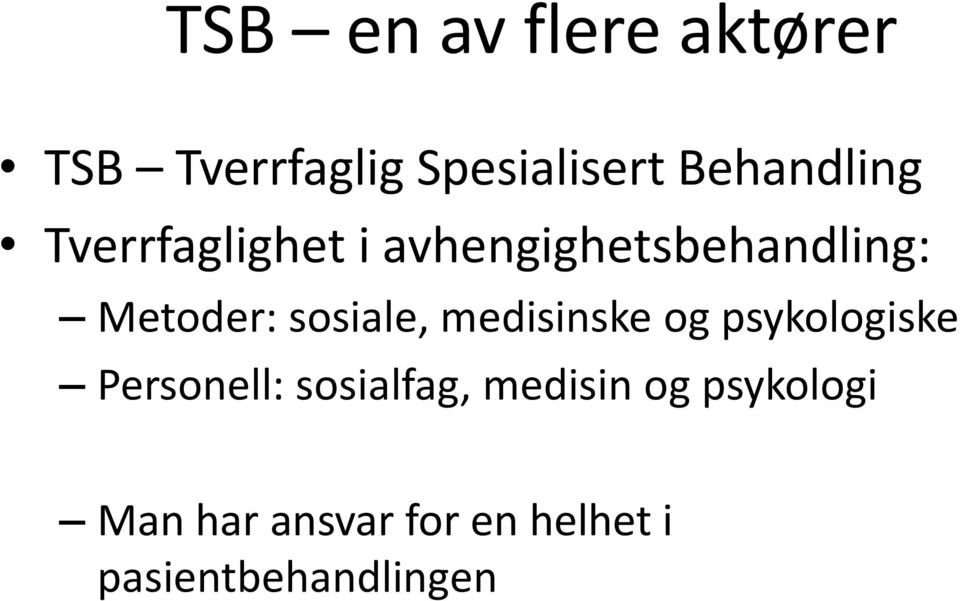 sosiale, medisinske og psykologiske Personell: sosialfag,