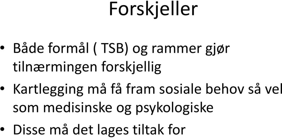 må få fram sosiale behov så vel som