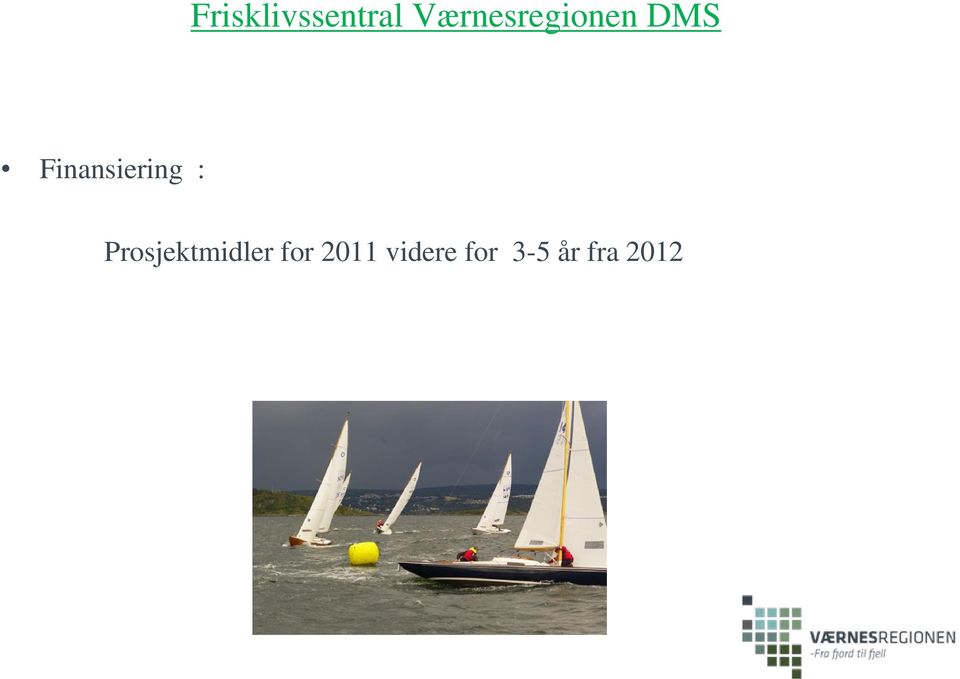 Finansiering :