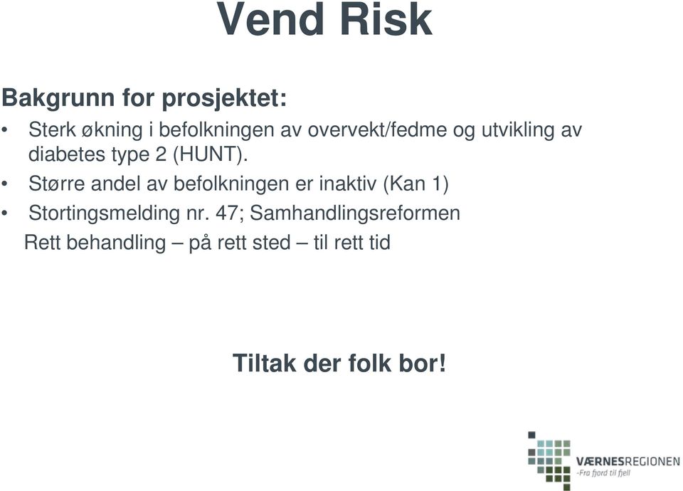 Større andel av befolkningen er inaktiv (Kan 1) Stortingsmelding nr.