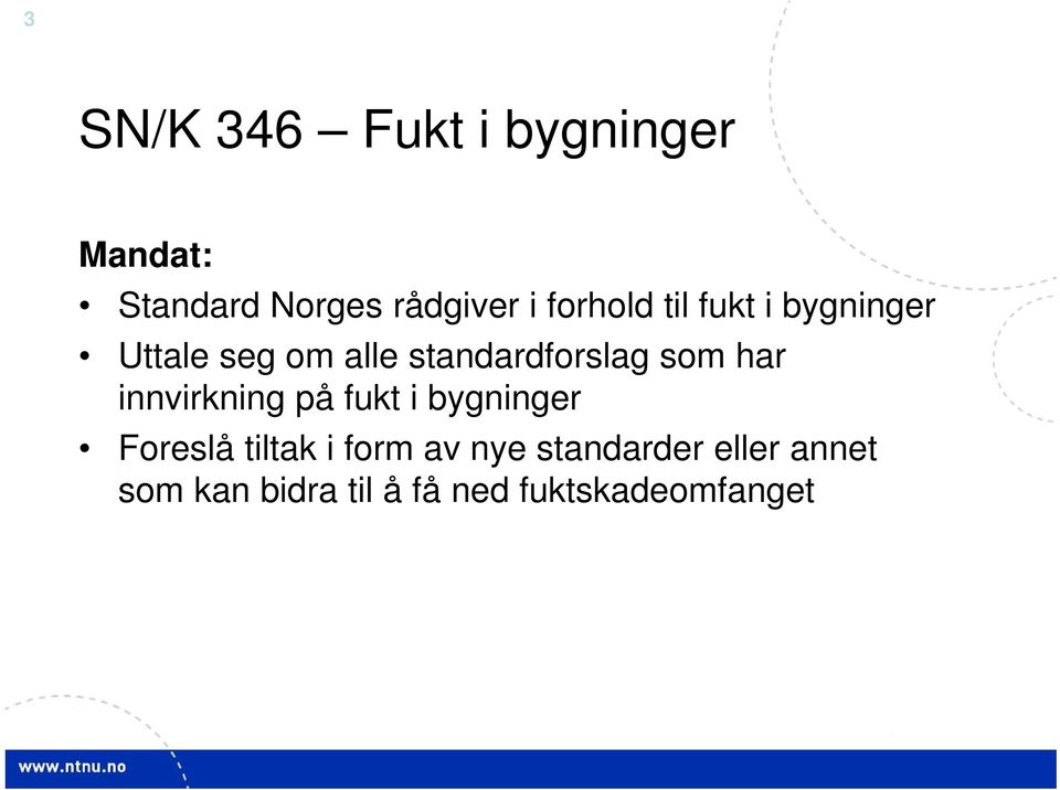 som har innvirkning på fukt i bygninger Foreslå tiltak i form av