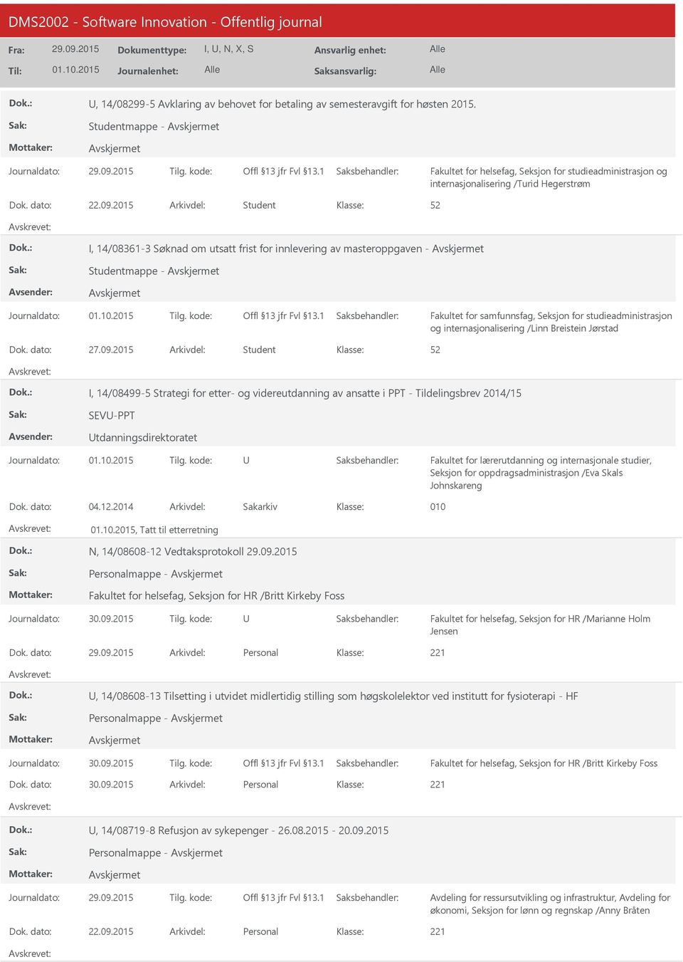 2015 Student I, 14/08499-5 Strategi for etter- og videreutdanning av ansatte i PPT - Tildelingsbrev 2014/15 SEV-PPT tdanningsdirektoratet Seksjon for oppdragsadministrasjon /Eva Skals Johnskareng 04.