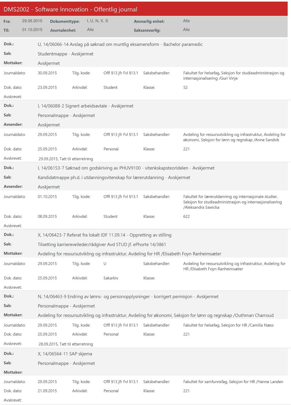 2015 Personal, Tatt til etterretning I, 14/06153-7 Søknad om godskriving av PHV9100 - vitenkskapsteoridelen - Kandidatmappe ph.d. i utdanningsvitenskap for lærerutdanning - Seksjon for studieadministrasjon og internasjonalisering /Aleksandra Sawicka 08.