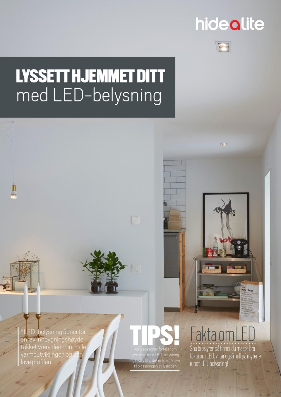 Vår lysdesigner forteller om lyssetting med LED-belysning, og hvor viktig det er å ta hensyn til