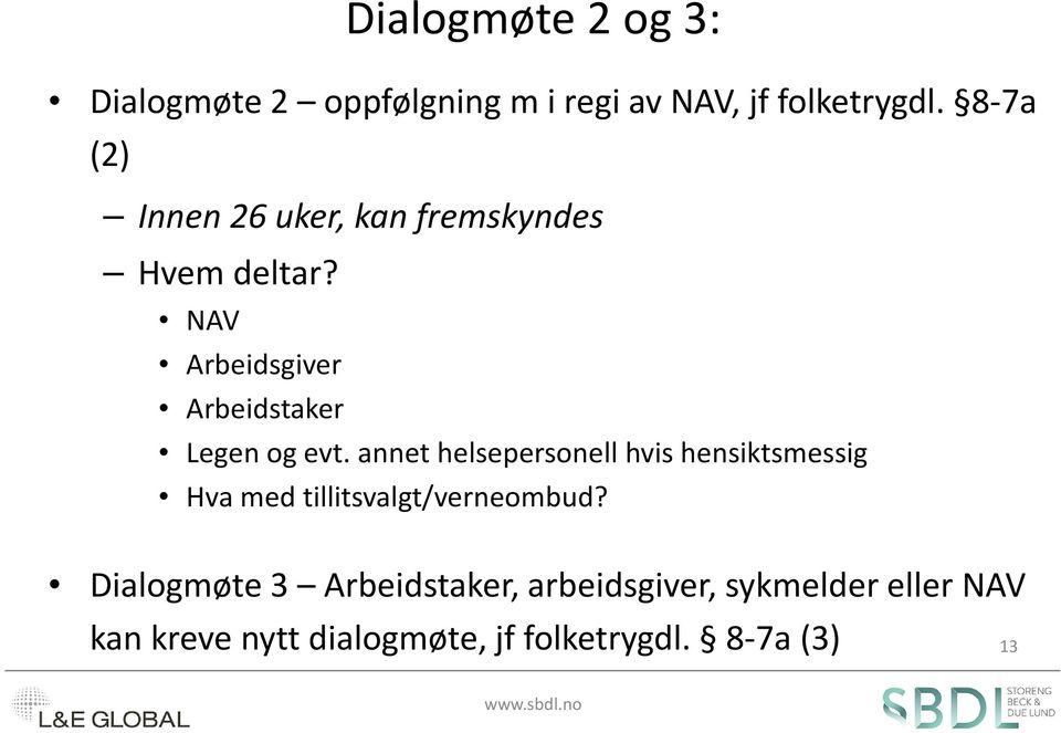 NAV Arbeidsgiver Arbeidstaker Legen og evt.