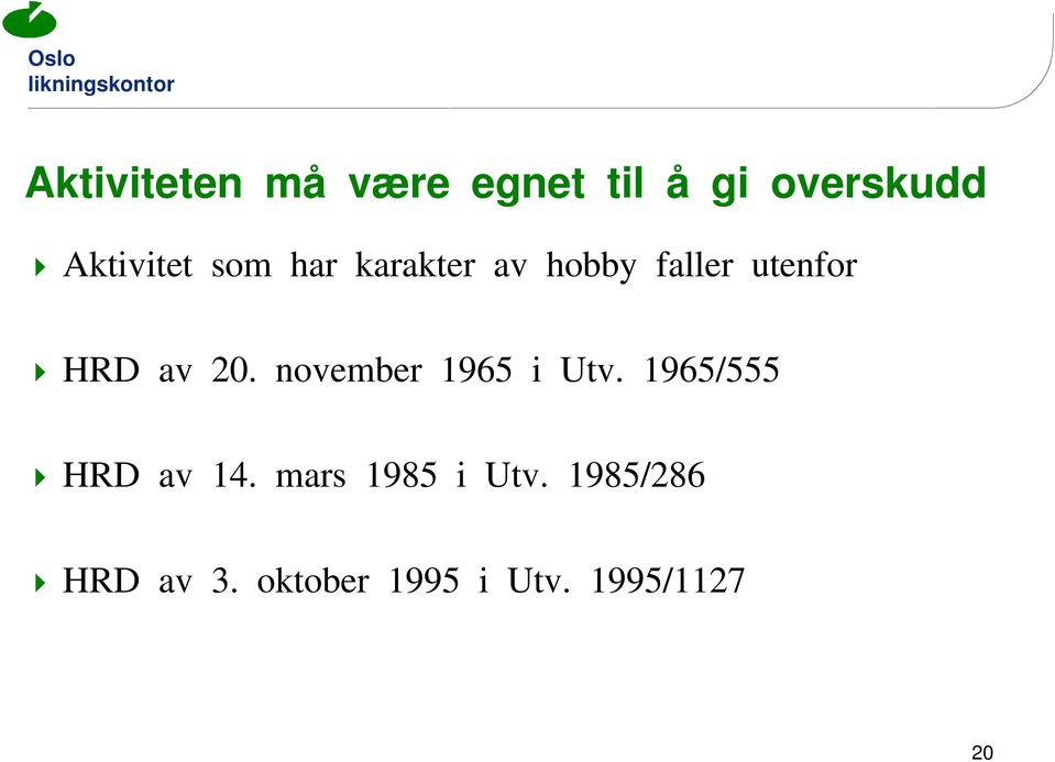 HRD av 20. november 1965 i Utv. 1965/555 HRD av 14.