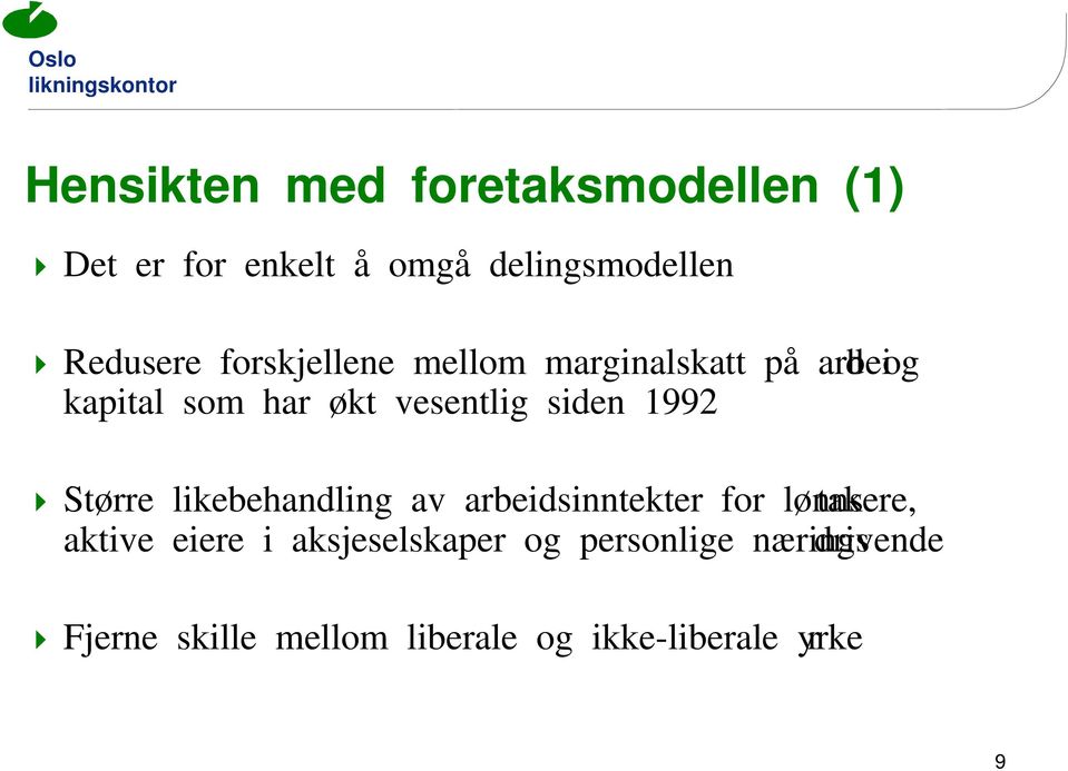 1992 Større likebehandling av arbeidsinntekter for lønnstakere, aktive eiere i