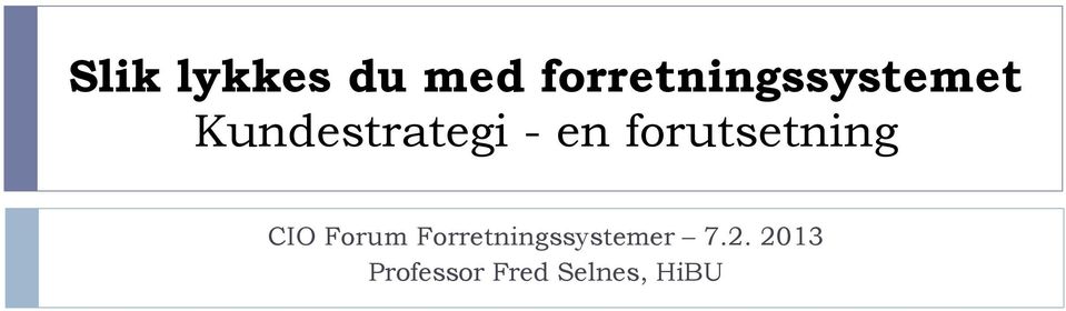 - en forutsetning CIO Forum