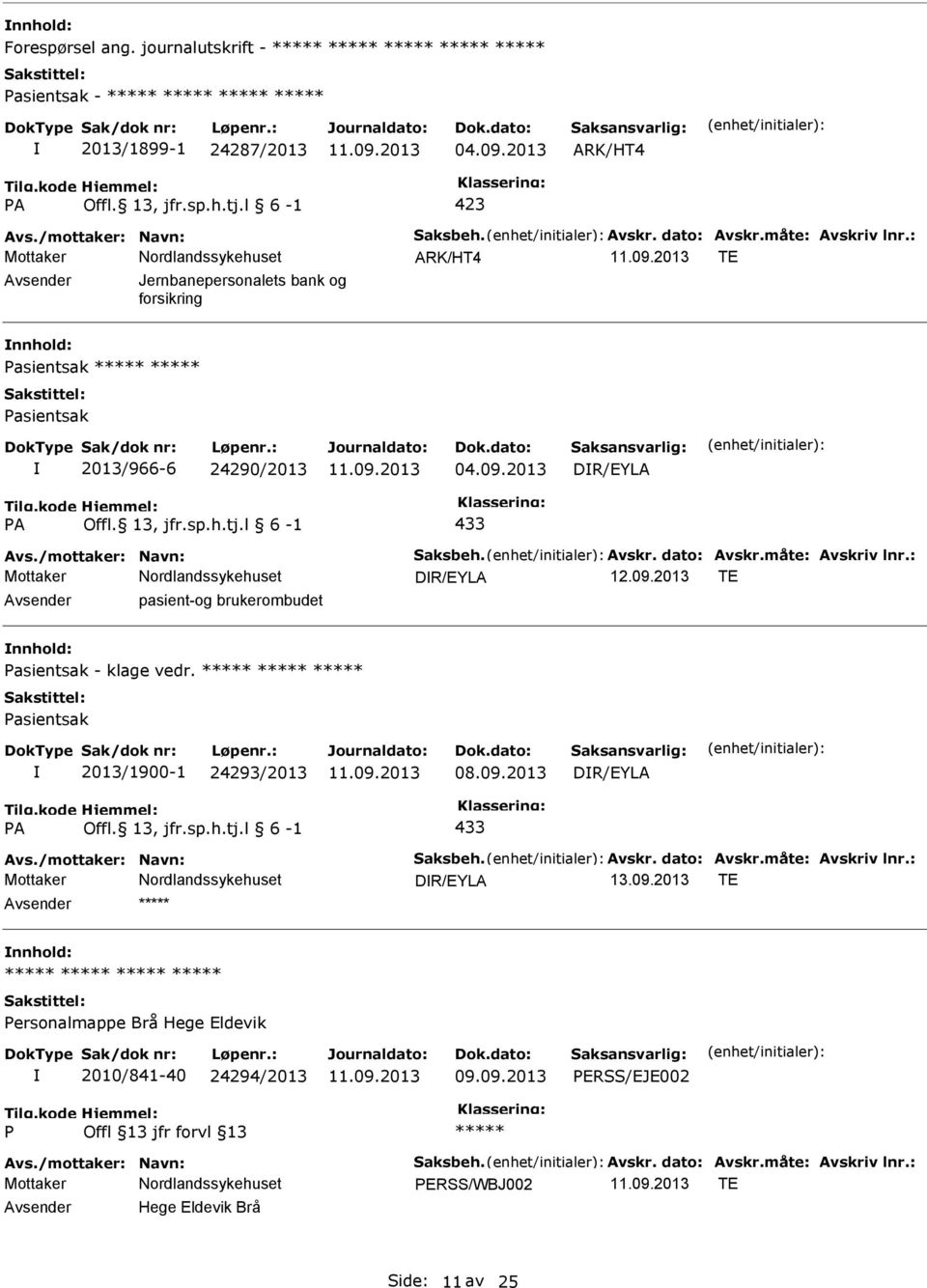 h.tj.l 6-1 433 DR/EYLA 12.09.2013 TE pasient-og brukerombudet asientsak - klage vedr. asientsak 2013/1900-1 24293/2013 08.09.2013 DR/EYLA A Offl.