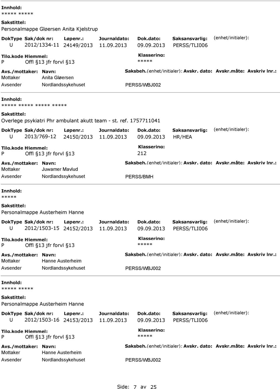 1757711041 2013/769-12 24150/2013 HR/HEA 212 Mottaker Juwamer Mavlud ERSS/BMH ersonalmappe Austerheim Hanne