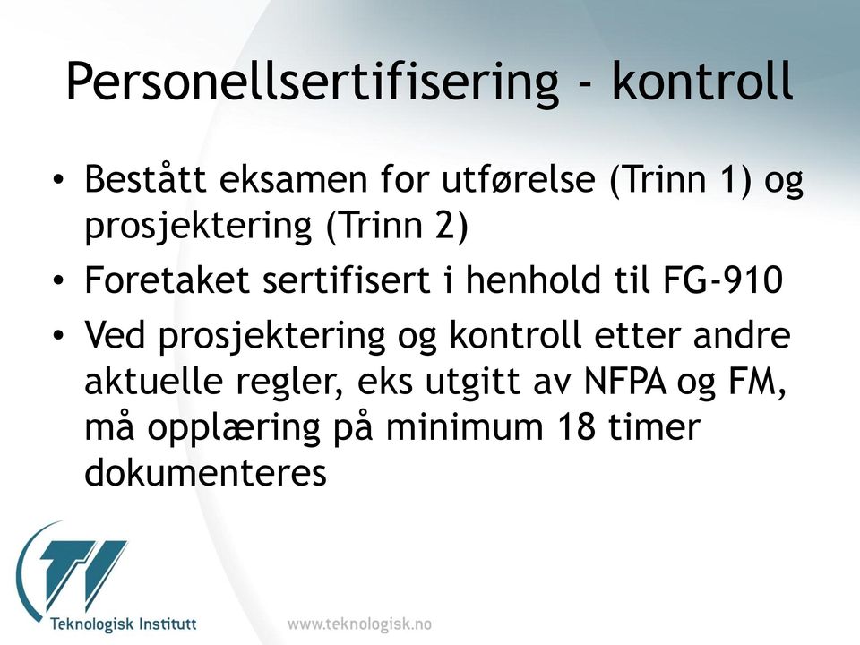 til FG-910 Ved prosjektering og kontroll etter andre aktuelle