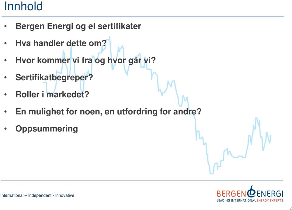 Hvor kommer vi fra og hvor går vi?