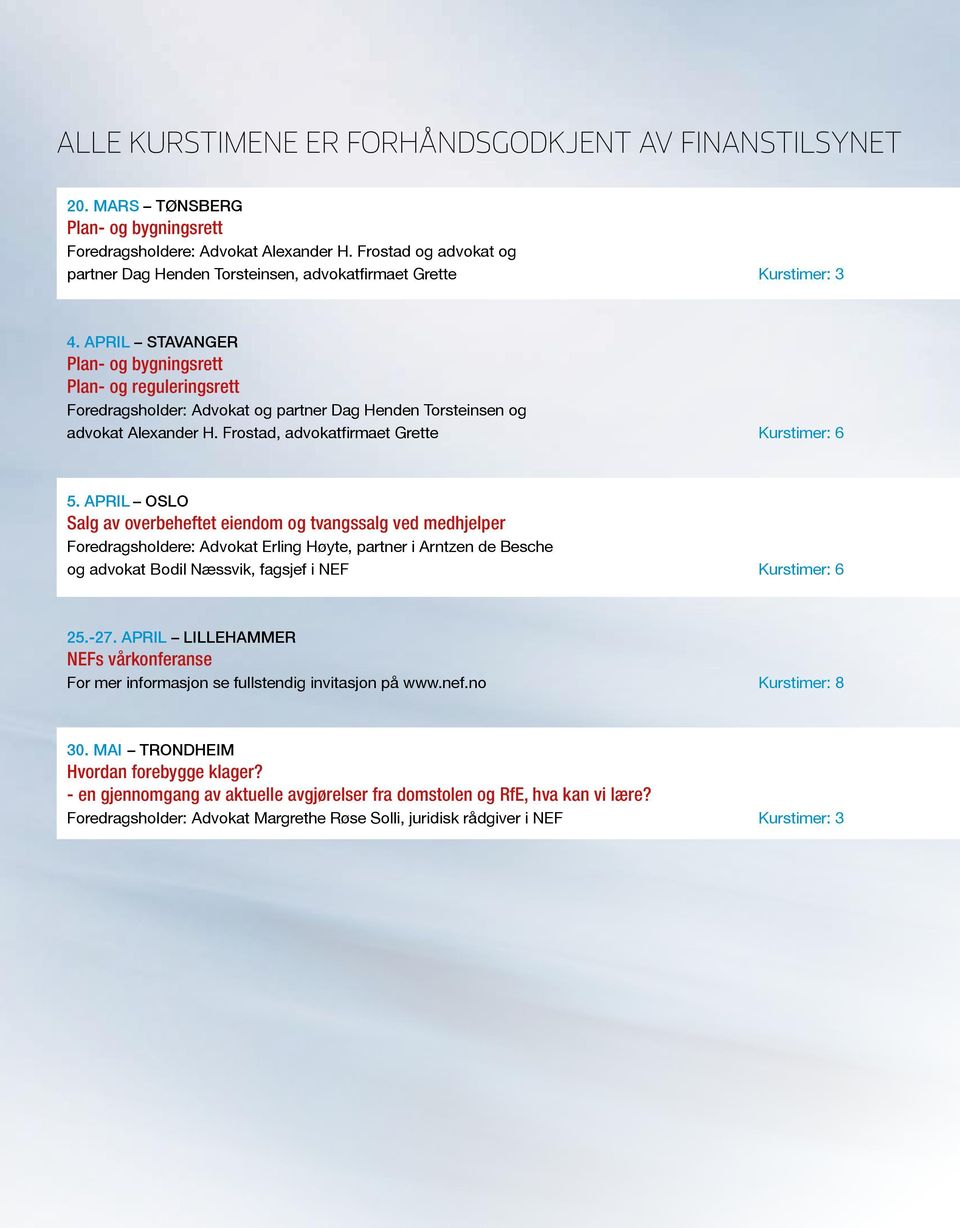 April Stavanger Plan- og bygningsrett Plan- og reguleringsrett Foredragsholder: Advokat og partner Dag Henden Torsteinsen og advokat Alexander H. Frostad, advokatfirmaet Grette Kurstimer: 6 5.