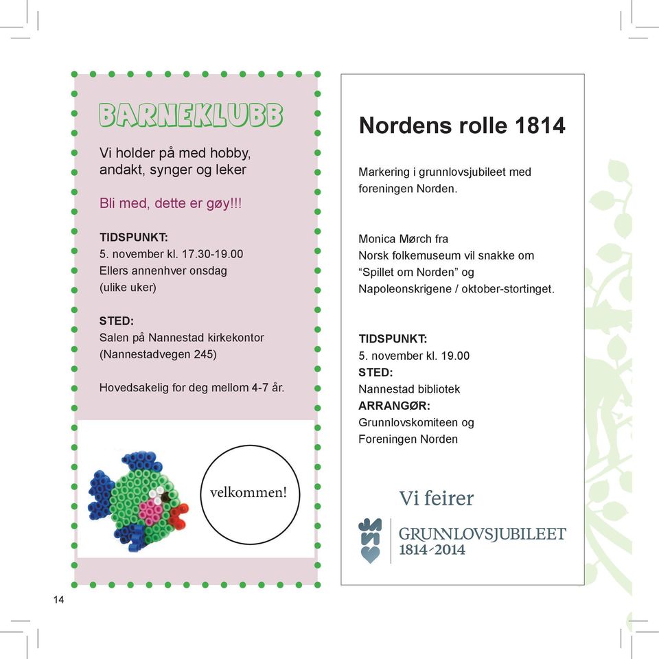Nordens rolle 1814 Markering i grunnlovsjubileet med foreningen Norden.