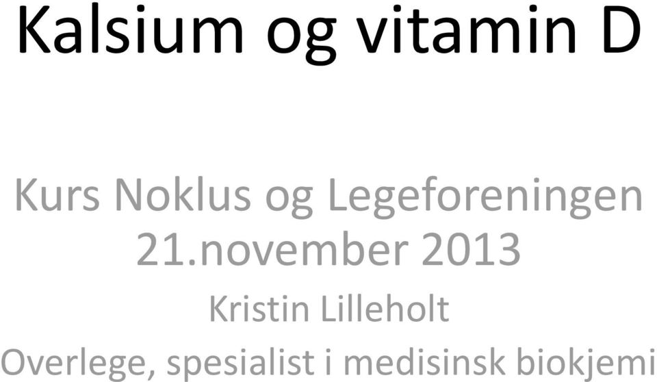 november 2013 Kristin Lilleholt