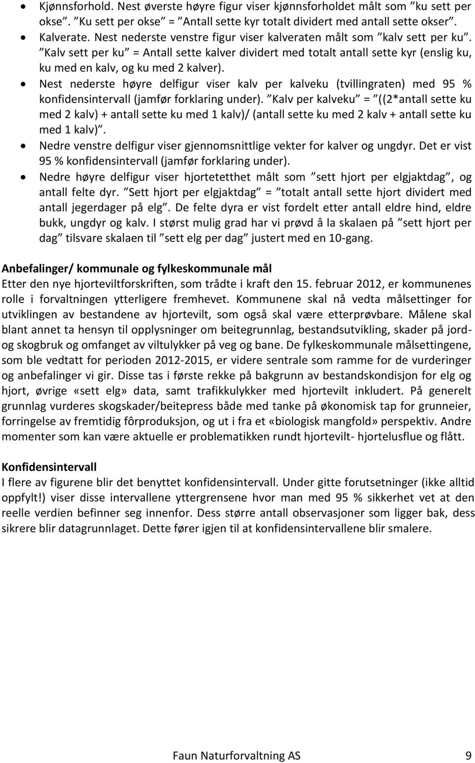 Nest nederste høyre delfigur viser kalv per kalveku (tvillingraten) med 95 % konfidensintervall (jamfør forklaring under).