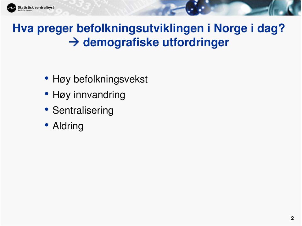 demografiske utfordringer Høy