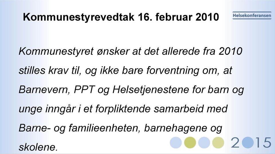 krav til, og ikke bare forventning om, at Barnevern, PPT og