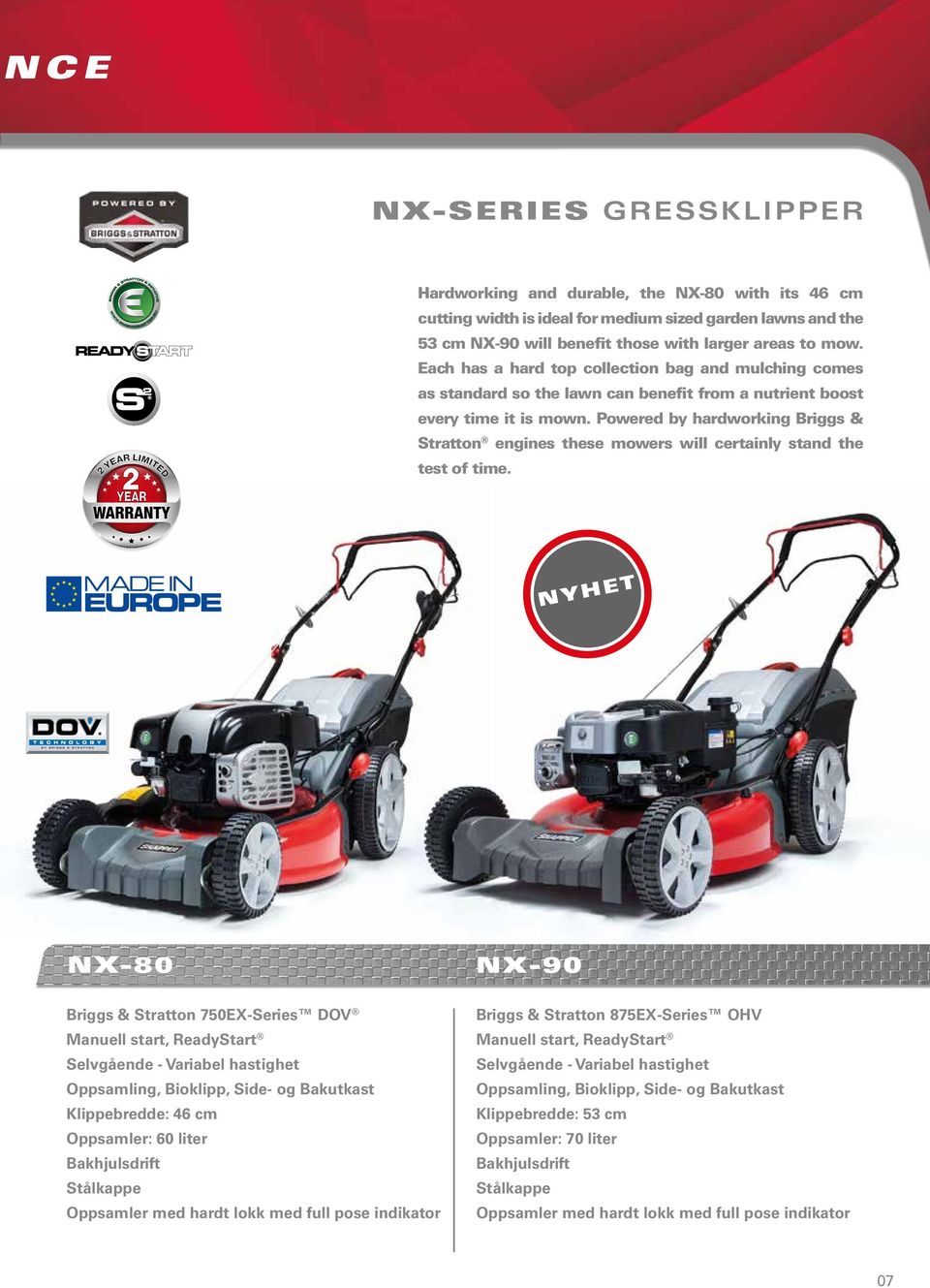 Powered by hardworking Briggs & Stratton engines these mowers will certainly stand the test of time.