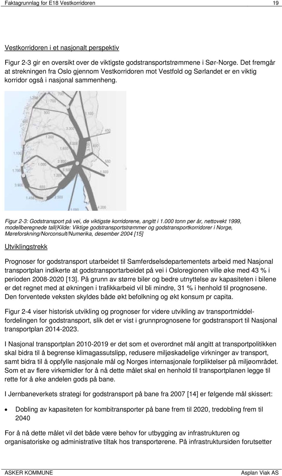 Figur 2-3: Godstransport på vei, de viktigste korridorene, angitt i 1.