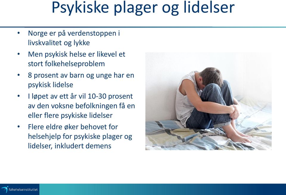 I løpet av ett år vil 10-30 prosent av den voksne befolkningen få en eller flere psykiske