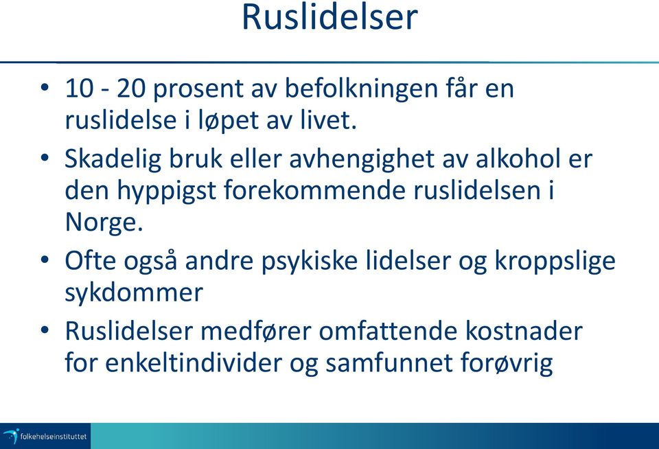 ruslidelsen i Norge.