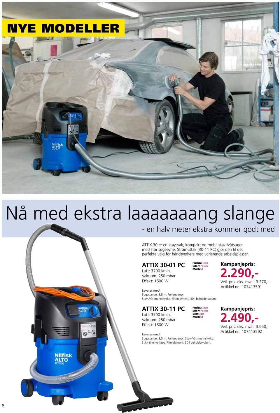 Vakuum: 250 mbar Effekt: 1500 W Leveres med: Sugeslange, 3,5 m. Forlengerrør. Støv-/våt-munnstykke. Filterelement. 30 l beholdervolum. attix 30-11 pc Luft: 3700 l/min.